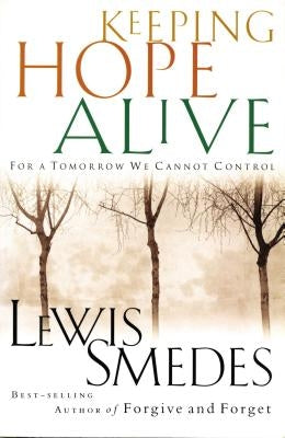 Keeping Hope Alive: For a Tomorrow We Cannot Control Paperback Thomas Nelson