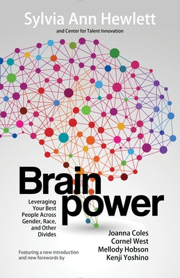 Brainpower: Leveraging Your Best People Across Gender, Race, and Other Divides Paperback Rare Bird Books, a Vireo Book