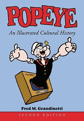 Popeye: An Illustrated Cultural History by Grandinetti, Fred M.