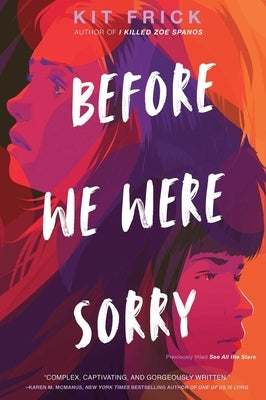 Before We Were Sorry by Frick, Kit