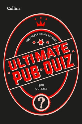 Collins Ultimate Pub Quiz: 10,000 Easy, Medium and Difficult Questions with Picture Rounds by Collins Puzzles