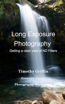 Long Exposure Photography by Griffin, Timothy