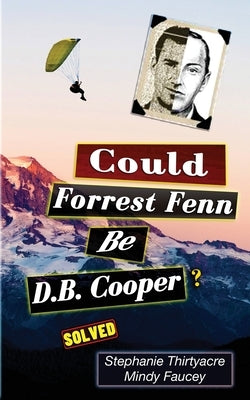 Could Forest Fenn Be D.B. Cooper? Paperback Tricky Treasures