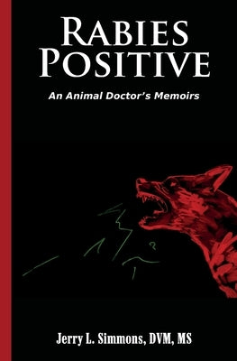 Rabies Positive: An Animal Doctor's Memoirs Paperback Ams1ykigh2aj4