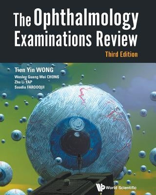 Ophthalmology Examinations Review, the (Third Edition) by Wong, Tien Yin