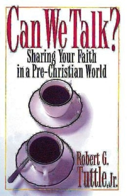 Can We Talk?: Sharing Your Faith in a Pre-Christian World Paperback Abingdon Press