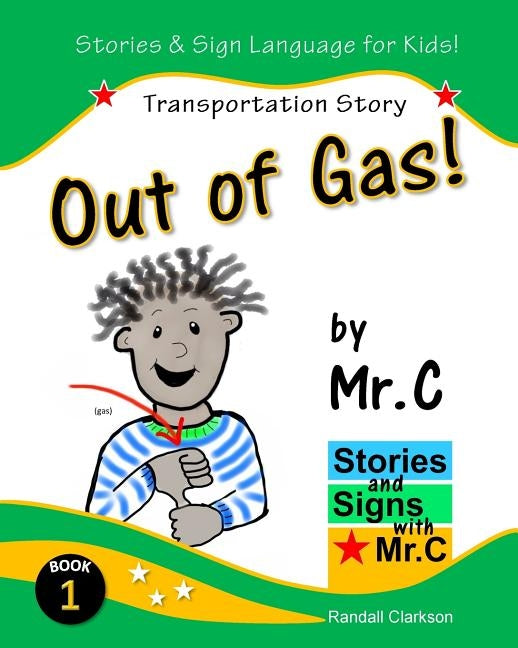 Out of Gas!: Transportation Story (ASL Sign Language Signs) Paperback Createspace Independent Publishing Platform