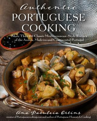 Book cover for "Authentic Portuguese Cooking" featuring traditional dishes from Portugal, Azores, and Madeira by Page Street Publishing.