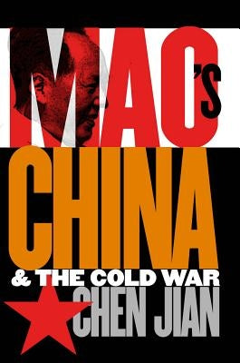 Mao's China and the Cold War Paperback University of North Carolina Press