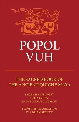 Popol Vuh: The Sacred Book of the Ancient Quiche Maya Paperback University of Oklahoma Press