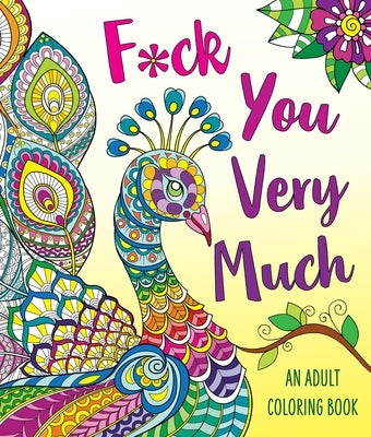 F*ck You Very Much: A Sweary Coloring Book by Peterson, Caitlin