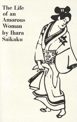 The Life of an Amorous Woman and Other Writings Paperback New Directions Publishing Corporation