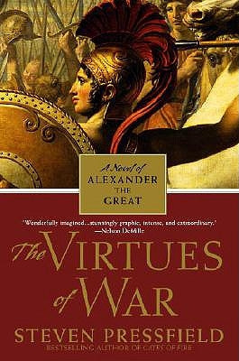 The Virtues of War: A Novel of Alexander the Great by Pressfield, Steven