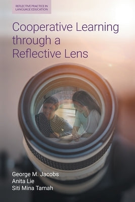 Cooperative Learning Through a Reflective Lens by Jacobs, George M.