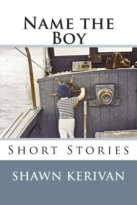 Name the Boy: Short Stories Paperback Thirteen Books Publishing
