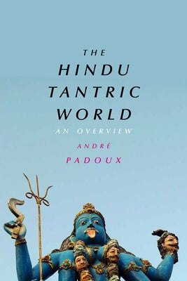 The Hindu Tantric World: An Overview Paperback University of Chicago Press