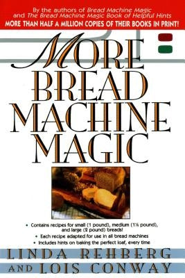 More Bread Machine Magic Paperback St. Martin's Griffin