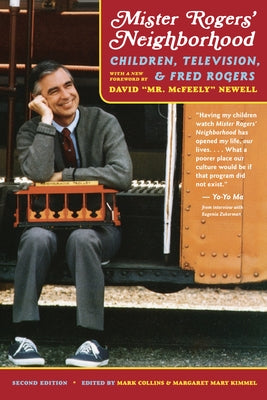 Mister Rogers' Neighborhood, 2nd Edition: Children, Television, and Fred Rogers Paperback University of Pittsburgh Press