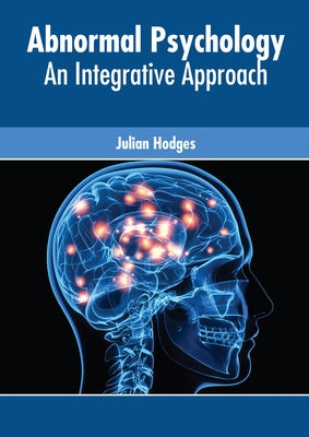 Abnormal Psychology: An Integrative Approach by Hodges, Julian