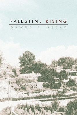 Palestine Rising by Assad, Dawud A.