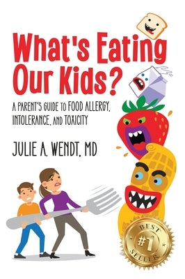 What's Eating Our Kids? by Wendt, Julie A.