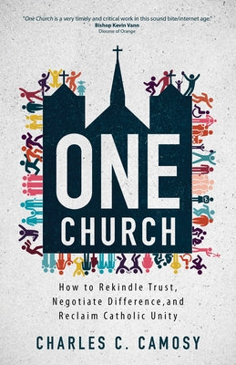 One Church: How to Rekindle Trust, Negotiate Difference, and Reclaim Catholic Unity Paperback Ave Maria Press