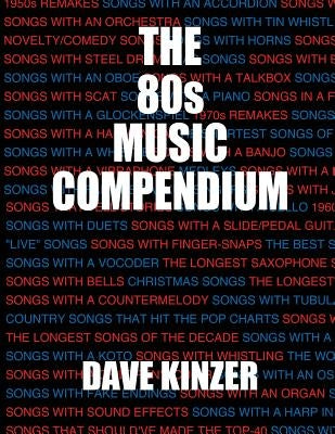 The 80s Music Compendium by Kinzer, Dave