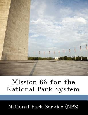 Mission 66 for the National Park System Paperback Bibliogov