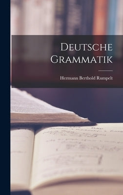 Deutsche Grammatik by Rumpelt, Hermann Berthold