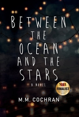 Between the Ocean and the Stars by Cochran, M. M.