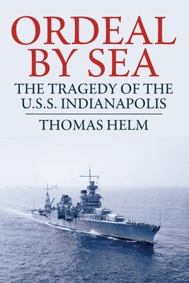 Ordeal by Sea: The Tragedy of the USS Indianapolis Paperback Uncommon Valor Press