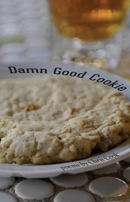 Damn Good Cookie: Poems Paperback Korrektiv Press