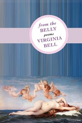 From the Belly Paperback Sibling Rivalry Press, LLC