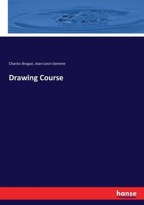 Drawing Course by Brague, Charles