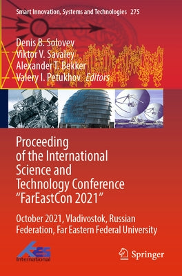 Proceeding of the International Science and Technology Conference Fareast&#1057;on 2021: October 2021, Vladivostok, Russian Federation, Far Eastern Fe by Solovev, Denis B.