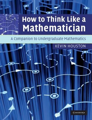 How to Think Like a Mathematician Paperback Cambridge University Press
