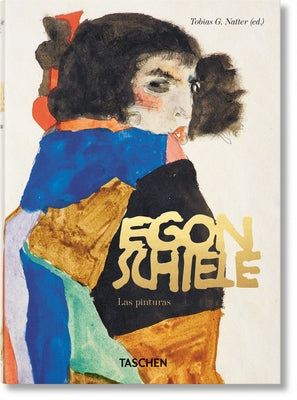 Egon Schiele. Las Pinturas. 40th Ed. by Natter, Tobias G.