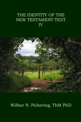 The Identity of the New Testament Text IV Paperback Wnp