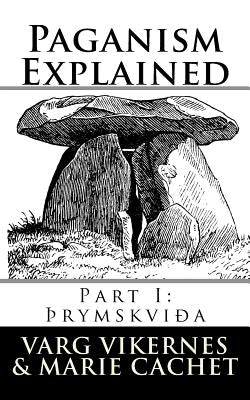 Paganism Explained: Part I: Thrymskvida Paperback Createspace Independent Publishing Platform