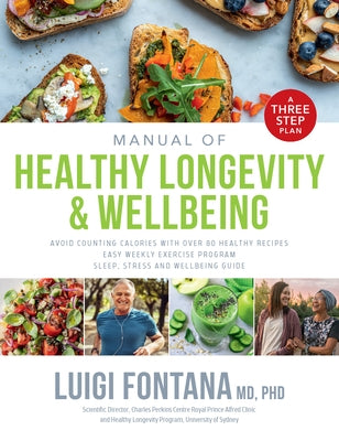 Manual of Healthy Longevity & Wellbeing: A Three Step Plan by Fontana, Luigi