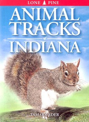 Animal Tracks of Indiana by Eder, Tamara
