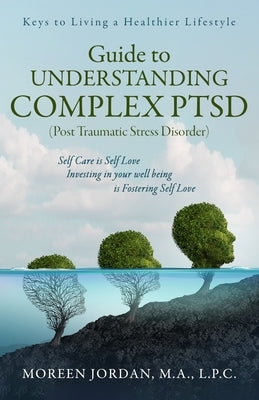 Guide to Understanding Complex-PTSD by Jordan, Moreen