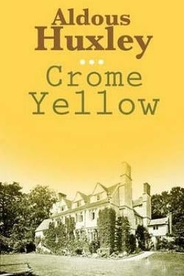 Crome Yellow Paperback Createspace Independent Publishing Platform