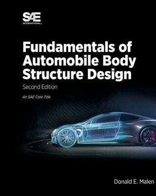 Fundamentals of Automobile Body Structure Design, 2nd Edition by Malen, Donald E.