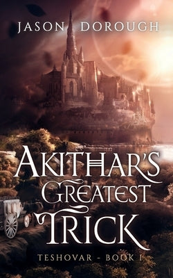 Akithar's Greatest Trick Paperback Jason Dorough