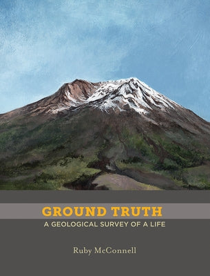 Ground Truth: A Geological Survey of a Life Paperback Overcup Press