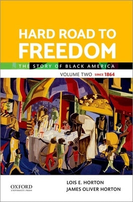 Hard Road to Freedom Volume Two: The Story of Black America Paperback Oxford University Press, USA