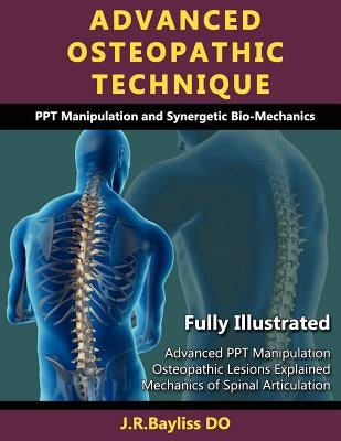 Advanced Osteopathic Technique - Ppt Manipulation and Synergetic Bio-Mechanics Paperback John Bayliss