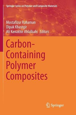 Carbon-Containing Polymer Composites by Rahaman, Mostafizur