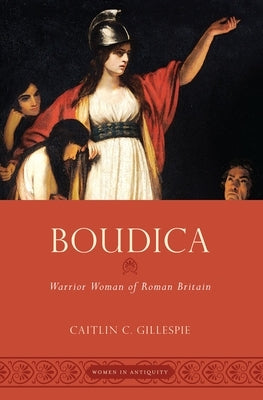 Boudica: Warrior Woman of Roman Britain Paperback Oxford University Press, USA